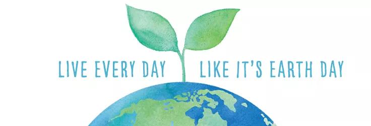 Live every day like it's earth day