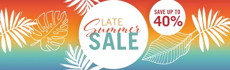 Late summer sale, save up to 40%