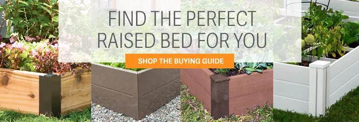 Find the perfect raised bed for you